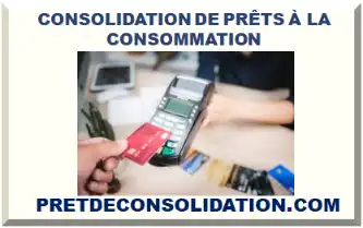 CONSOLIDATION DE PRÊTS À LA CONSOMMATION