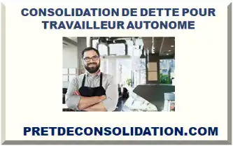 CONSOLIDATION DE DETTE POUR TRAVAILLEUR AUTONOME 2026-2027